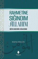 Rahmetine Sığındım Allahım - Tahlil Yayınları