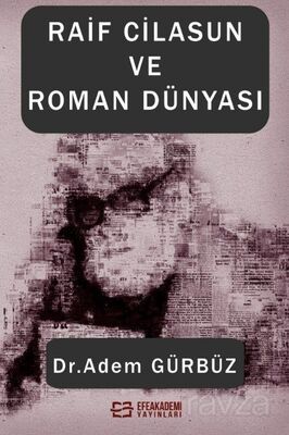 Raif Cilasun ve Roman Dünyası - 1