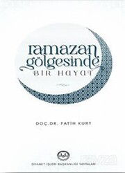 Ramazan Gölgesinde Bir Hayat - Diyanet İşleri Başkanlığı