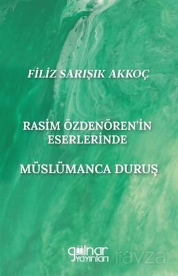 Rasim Özdenören'in Eserlerinde Müslümanca Duruş - 1