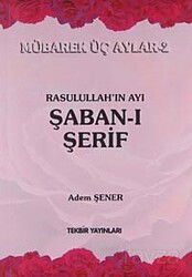 Rasullah'ın Ayı Şaban-ı Şerif / Mübarek Aylar -2 - Tekbir Yayınları (Sakarya)