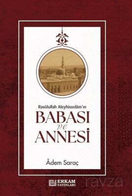 Rasulullah Aleyhi?sselam'ın Babası ve Annesi? - 1