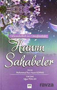 Rasulullah’ın Etrafındaki Hanım Sahabeler - Serhat Kitabevi (Konya)