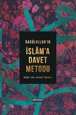 Rasulullah'ın İslam'a Davet Metodu (Ciltli) - 1