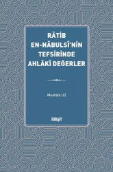 Ratib en-Nabulsî'nin Tefsirinde Ahlakî Değerler - İlahiyat Yayınları