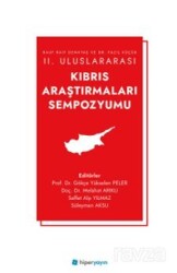 Rauf Raif Denktaş ve Dr. Fazıl Küçük II. Uluslararası Kıbrıs Araştırmaları Sempozyumu - Hiper Yayın