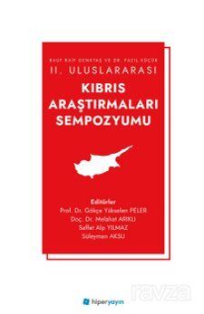 Rauf Raif Denktaş ve Dr. Fazıl Küçük II. Uluslararası Kıbrıs Araştırmaları Sempozyumu - Hiper Yayın