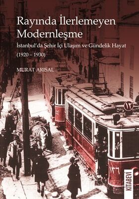 Rayında İlerlemeyen Modernleşme - 1