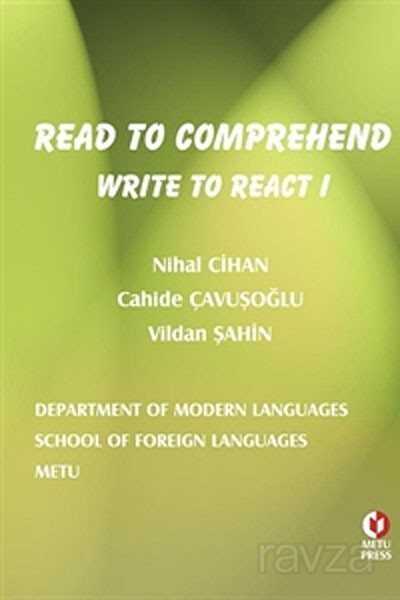 Read to Comprehend Write to React - I - ODTÜ Geliştirme Vakfı Yayıncılık