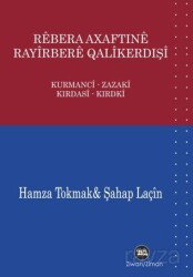 Rebera Axaftine Rayirbere Qalikerdişi-Kurmanci Zazaki - Na Yayınları