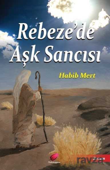 Rebeze'de Aşk Sancısı - Kalender Yayınevi