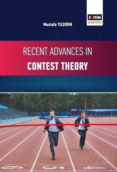 Recent Advances in Contest Theory - Eğitim Kitabevi