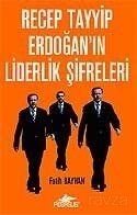 Recep Tayyip Erdoğan'ın Liderlik Şifreleri - 1