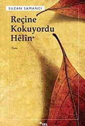 Reçine Kokuyordu Helin - Sel Yayınları