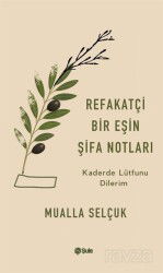 Refakatçi Bir Eşin Şifa Notları - Şule Yayınları