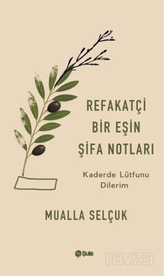 Refakatçi Bir Eşin Şifa Notları - 1