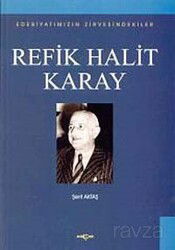 Refik Halit Karay Edebiyatımızın Zirvesindekiler - Akçağ Yayınları