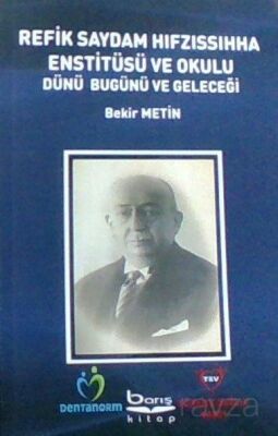 Refik Saydam Hıfzıssıhha Enstitüsü ve Okulu Dünü Bugünü ve Geleceği - 1