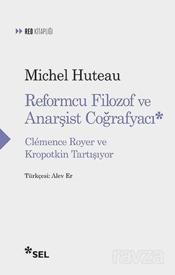 Reformcu Filozof ve Anarşist Coğrafyacı - Clémence Royer ve Kropotkin Tartışıyor - 1