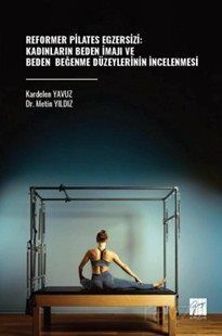 Reformer Pilates Egzersizi: Kadınların Beden İmajı ve Beden Beğenme Düzeylerinin İncelenmesi - 1