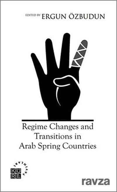 Regime Changes and Transitions in Arab Spring Countries - Küre Yayınları