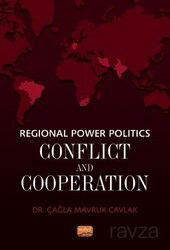 Regional Power Politics: Conflict and Cooperation - Nobel Bilimsel