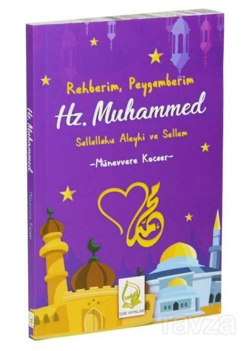 Rehberim, Peygamberim Hz. Muhammed (s.a.v.) - 2