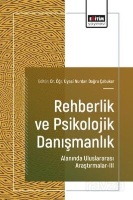 Rehberlik ve Psikolojik Danışmanlık Alanında Uluslararası Araştırmalar III - 1
