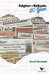 Rehgüzar-ı Matbuatta 50 Yılım - Günce Yayınları