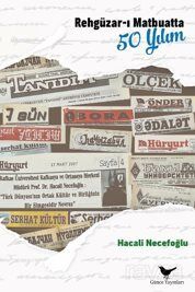 Rehgüzar-ı Matbuatta 50 Yılım - 1