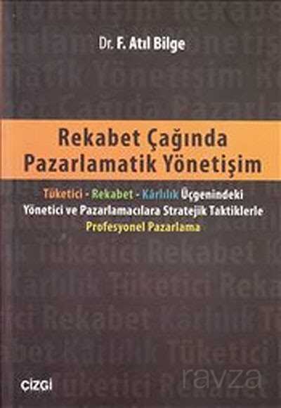 Rekabet Çağında Pazarlamatik Yönetişim - Çizgi Kitabevi