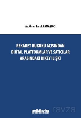 Rekabet Hukuku Açısından Dijital Platformlar Ve Satıcılar Arasındaki Dikey İlişki - 1