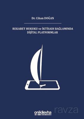 Rekabet Hukuku ve İktisadı Bağlamında Dijital Platformlar - 1