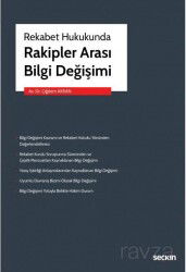 Rekabet Hukukunda Rakipler Arası Bilgi Değişimi - Seçkin Yayıncılık