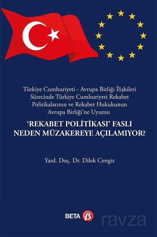 Rekabet Politikası Faslı Neden Müzakereye Açılamıyor? - 1