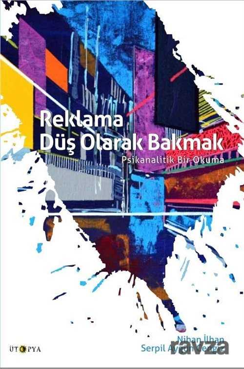Reklama Düş Olarak Bakmak - Ütopya Yayınevi
