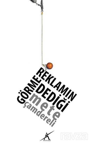 Reklamın Görme Dediği - Avrupa Yakası Yayınları