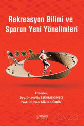 Rekreasyon Bilimi ve Sporun Yeni Yönelimleri - Serüven Kitap (Ordu)