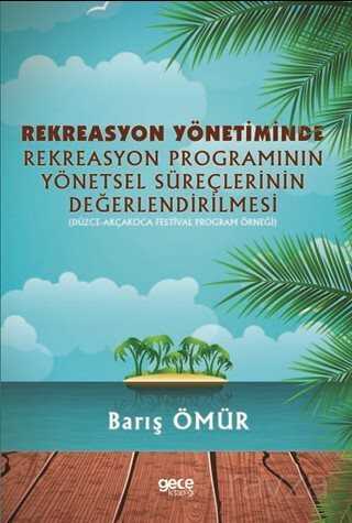 Rekreasyon Yönetiminde Rekreasyon Programının Yönetsel Süreçlerinin Değerlendirilmesi - Gece Kitaplığı