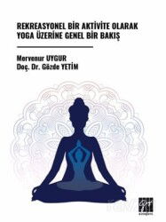 Rekreasyonel Bir Aktivite Olarak Yoga Üzerine Genel Bir Bakış - Gazi Kitabevi