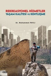 Rekreasyonel Hizmetler Yaşam Kalitesi ve Kentleşme - Çizgi Kitabevi