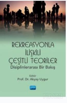 Rekreasyonla İlişkili Çeşitli Teoriler: Disiplinlerarası Bir Bakış - 1