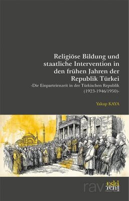 Religiöse Bildung und staatliche Intervention in den frühen Jahren der Republik Türkei -Die Einparte - 1