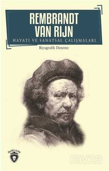 Rembrandt Van Rijn Hayatı ve Sanatsal Çalışmaları - 1