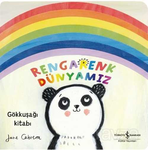 Rengarenk Dünyamız - İş Bankası Yayınları