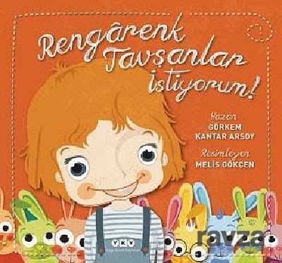 Rengarenk Tavşanlar İstiyorum! - Yapı Kredi Yayınları