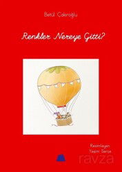 Renkler Nereye Gitti? - Kumdan Kale Yayınları