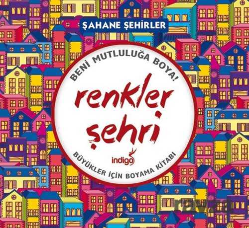 Renkler Şehri - Şahane Şehirler (Büyükler İçin Boyama Kitabı) - İndigo Kitap