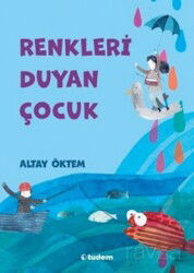 Renkleri Duyan Çocuk - Tudem Yayınevi