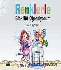 Renklerle Blokflüt Öğreniyorum - Arkadaş Yayınları